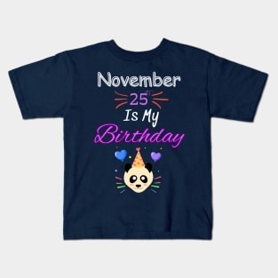 november 25 st is my birthday Kids T-Shirt